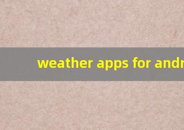 weather apps for android